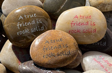 Load image into Gallery viewer, SHOPGIVECOURAGE - Inspirational Engraved RiverRock-A true friend is rock solid
