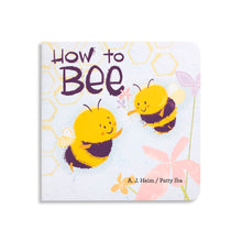 Load image into Gallery viewer, How To Bee Board Book
