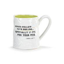 Load image into Gallery viewer, Live From Snack Time Follow Your Dreams - Dogs Ceramic Mug - 14oz