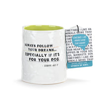 Load image into Gallery viewer, Live From Snack Time Follow Your Dreams - Dogs Ceramic Mug - 14oz