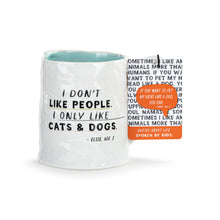 Load image into Gallery viewer, Live From Snack Time I Only Like Cats &amp; Dogs Ceramic Mug - 14oz