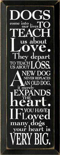 Dogs Come into Our Lives Wood Sign