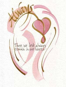 Credo Designs LTD - Always in our Hearts Sympathy Card (Versed)