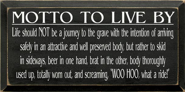 Motto to Live By - Beer and Brat Wood Sign